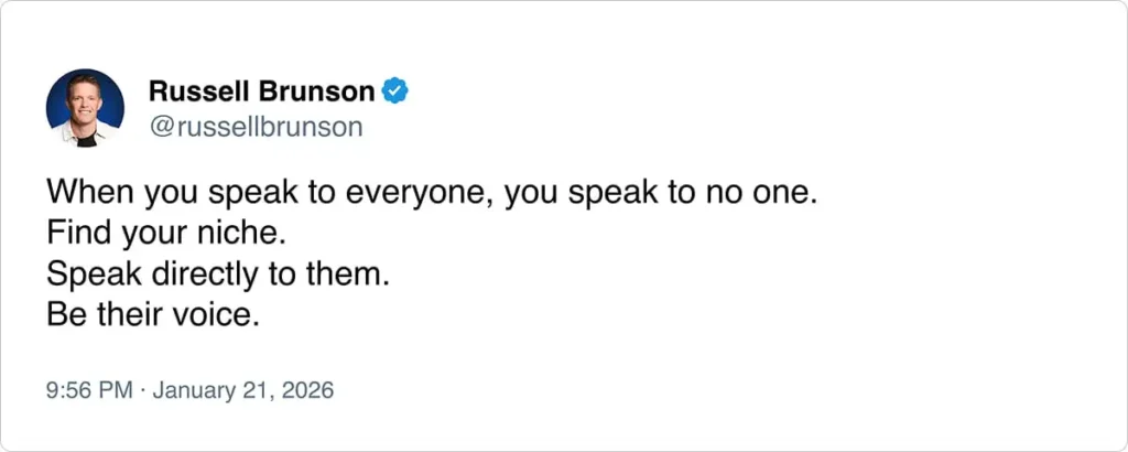 A post by Russell Brunson: "When you speak to everyone, you speak to no one. Find your niche. Speak directly to them. Be their voice."