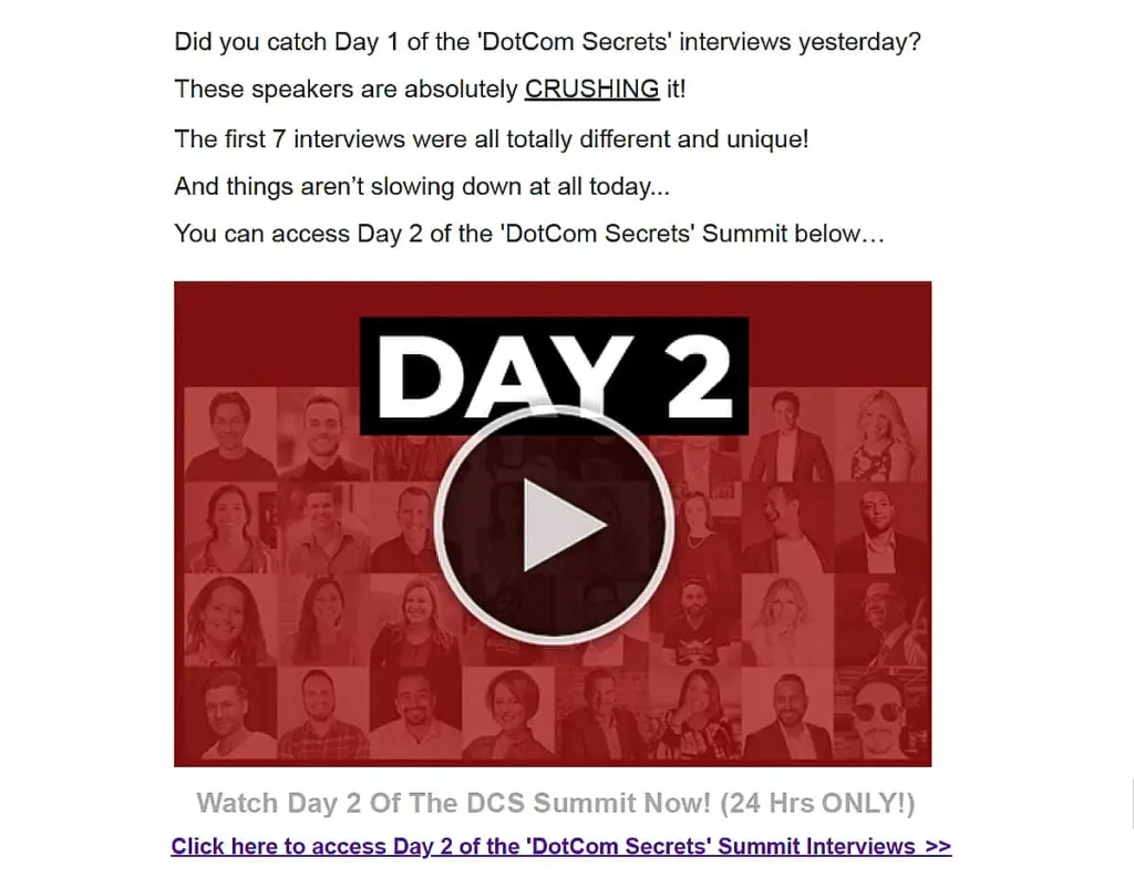 Attendees receive an email with access to Day 2 of the "DotCom Secrets" Summit.